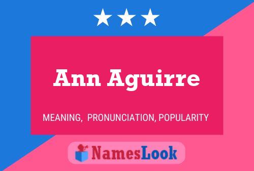 Ann Aguirre Name Poster