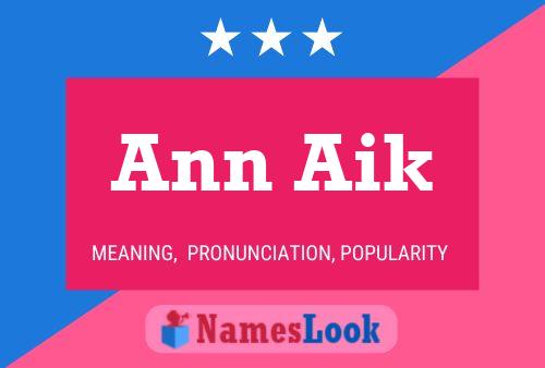 Ann Aik Name Poster