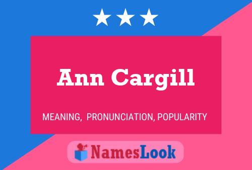 Ann Cargill Name Poster