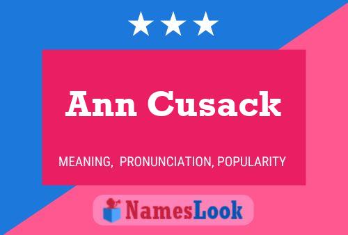 Ann Cusack Name Poster