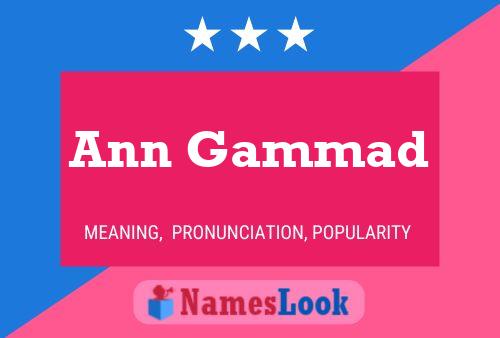 Ann Gammad Name Poster