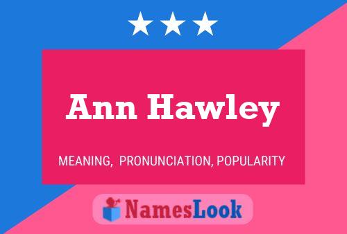 Ann Hawley Name Poster