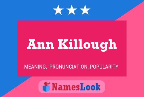 Ann Killough Name Poster