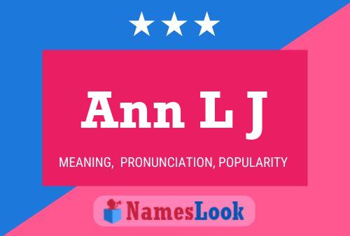 Ann L J Name Poster