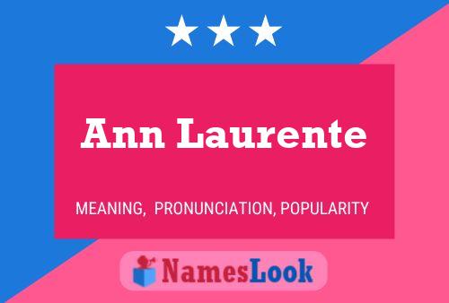 Ann Laurente Name Poster