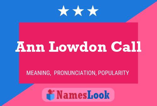 Ann Lowdon Call Name Poster