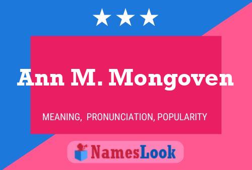 Ann M. Mongoven Name Poster