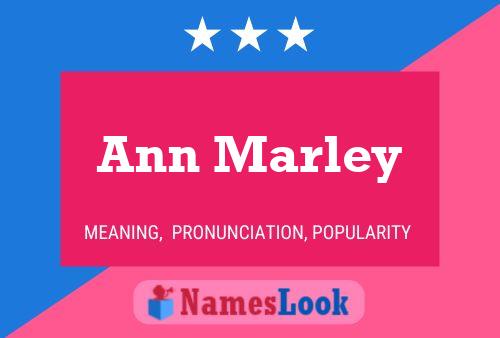 Ann Marley Name Poster