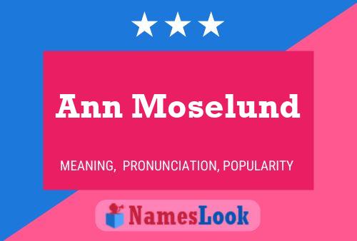 Ann Moselund Name Poster