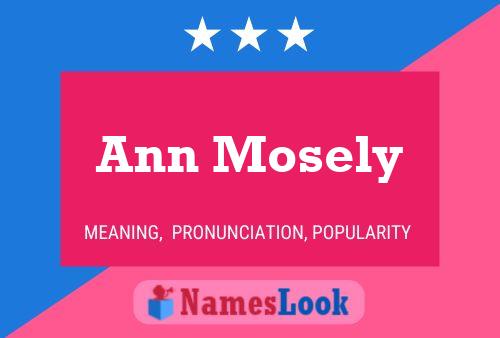 Ann Mosely Name Poster