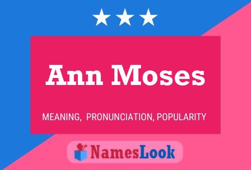 Ann Moses Name Poster