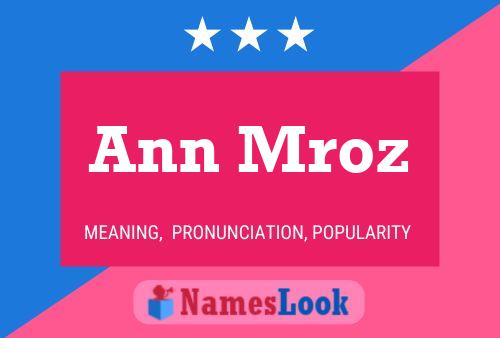 Ann Mroz Name Poster