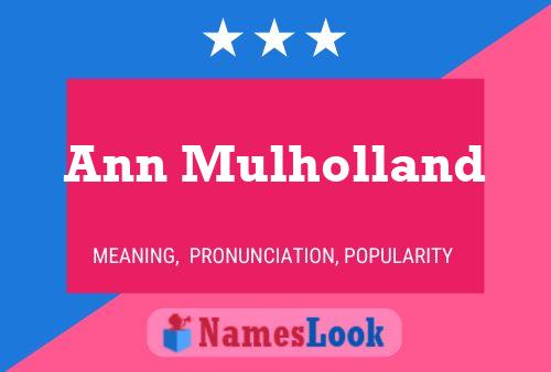 Ann Mulholland Name Poster