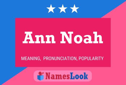 Ann Noah Name Poster