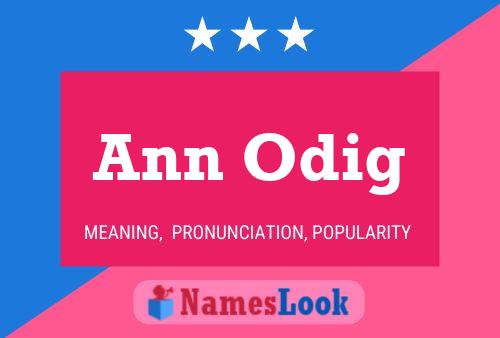 Ann Odig Name Poster