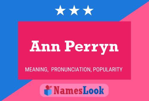 Ann Perryn Name Poster