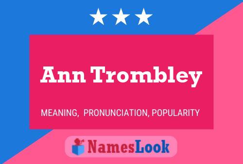 Ann Trombley Name Poster