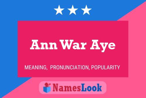 Ann War Aye Name Poster