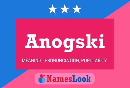 Anogski Name Poster