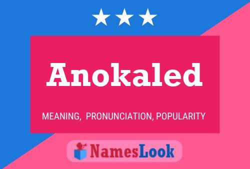 Anokaled Name Poster