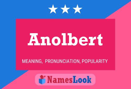 Anolbert Name Poster