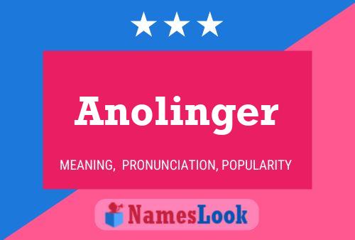 Anolinger Name Poster