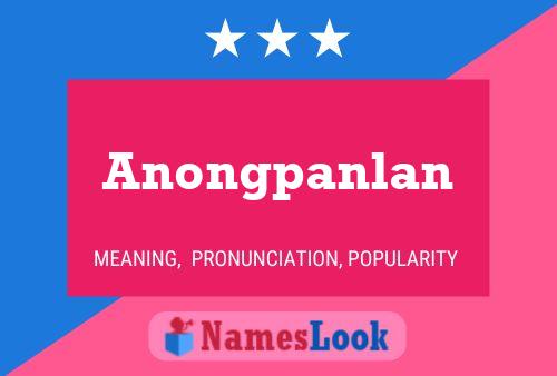 Anongpanlan Name Poster