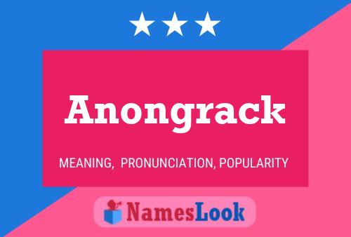 Anongrack Name Poster