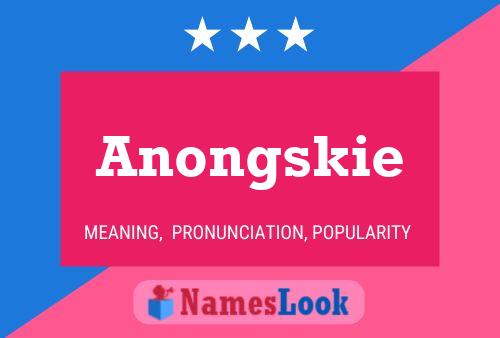 Anongskie Name Poster