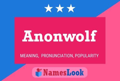 Anonwolf Name Poster