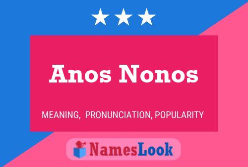 Anos Nonos Name Poster