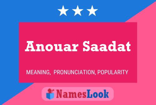 Anouar Saadat Name Poster