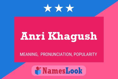 Anri Khagush Name Poster