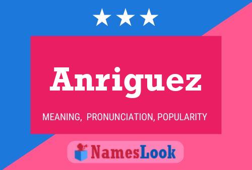 Anriguez Name Poster