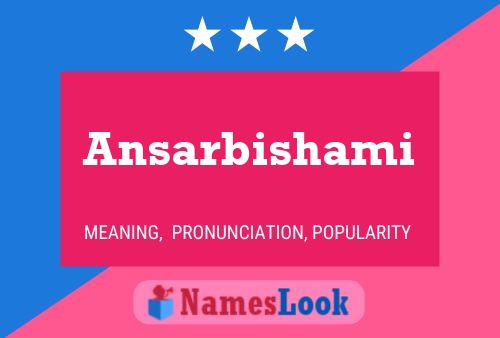 Ansarbishami Name Poster