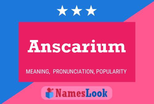 Anscarium Name Poster