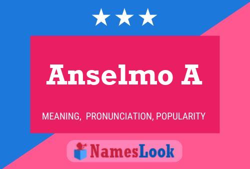 Anselmo A Name Poster