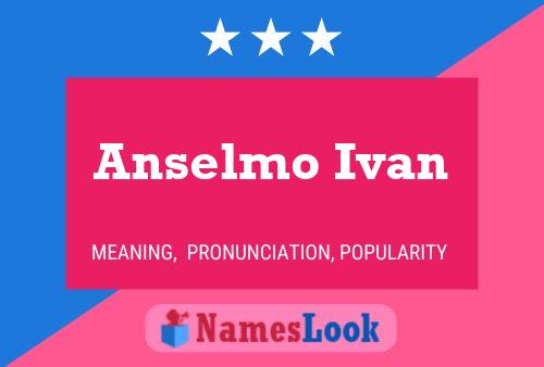 Anselmo Ivan Name Poster