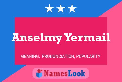 Anselmy Yermail Name Poster