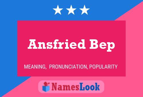 Ansfried Bep Name Poster