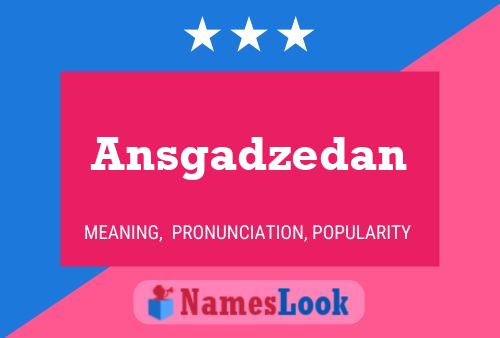 Ansgadzedan Name Poster