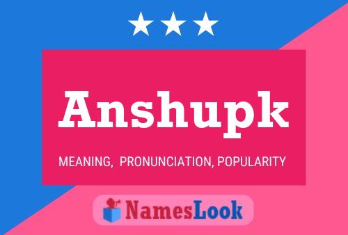 Anshupk Name Poster