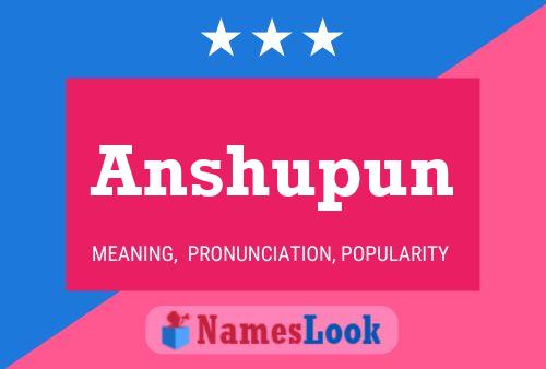 Anshupun Name Poster