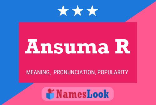 Ansuma R Name Poster