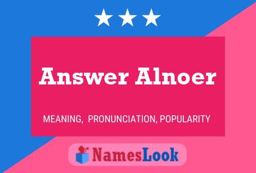 Answer Alnoer Name Poster