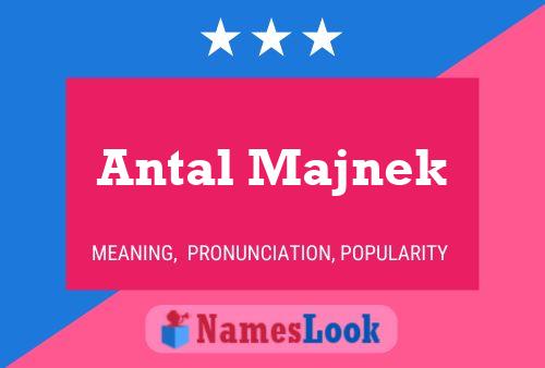 Antal Majnek Name Poster