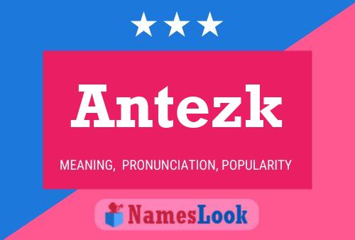 Antezk Name Poster