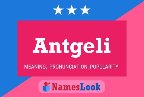 Antgeli Name Poster