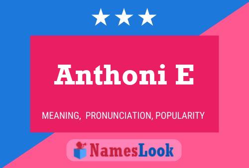 Anthoni E Name Poster