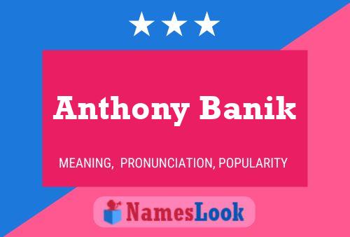 Anthony Banik Name Poster